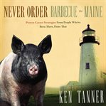 NEVER ORDER BARBECUE IN MAINE cover image