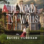 Beyond ivy walls cover image
