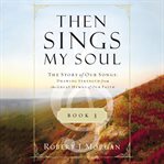 The story of our songs: drawing strength from the great hymns of our faith cover image
