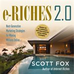 e : Riches 2.0. Next-Generation Marketing Strategies for Making Millions Online cover image