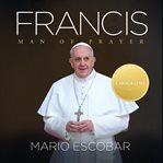 Francis : man of prayer : a biography cover image