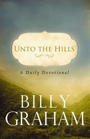 Unto the hills. A Daily Devotional cover image