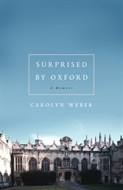 Surprised by Oxford : a memoir cover image