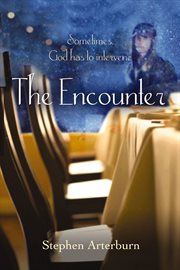 The encounter : sometimes God has to intervene cover image