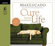 Cure for the common life: living in your sweet spot cover image
