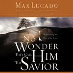 No wonder they call him the savior: discover hope in the unlikeliest place cover image