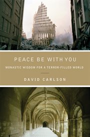 Peace be with you : monastic wisdom for a terror-filled world cover image