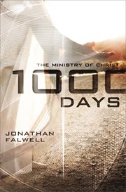 1,000 days : the ministry of Christ cover image