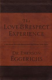 The love & respect experience : a husband-friendly devotional that wives truly love cover image