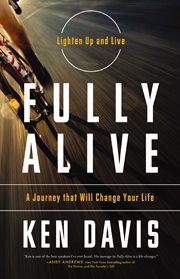 Fully alive : a journey that will change your life cover image