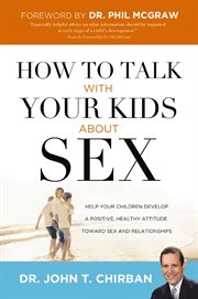 How To Talk With Your Kids About Sex How To Talk With Your Kids About Sex