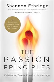 The passion principles : celebrating sexual freedom in marriage cover image