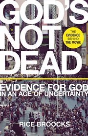 God's not dead : evidence for God in an age of uncertainty cover image