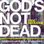 God's not dead: evidence for God in an age of uncertainty cover image