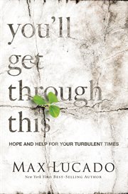 You'll get through this : hope and help for your turbulent times : study guide : six sessions cover image