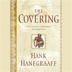 The covering : God's plan to protect you from evil cover image