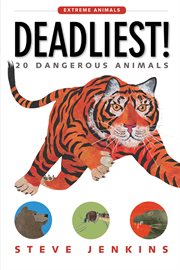 Deadliest! : 20 Dangerous Animals cover image