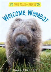 Welcome, wombat : Tales of Rescue and Release cover image