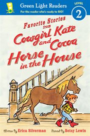 Favorite stories from Cowgirl Kate and Cocoa : Horse in the house cover image