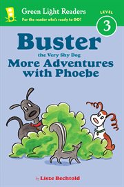 Buster the very shy dog : more adventures with Phoebe cover image