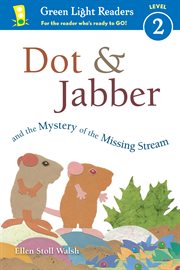 Dot & Jabber and the Mystery of the Missing Stream cover image