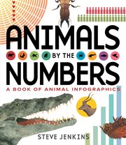 Animals by the numbers : a book of infographics cover image
