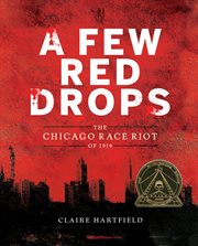 A few red drops : the Chicago Race Riot of 1919 cover image