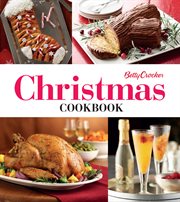 Betty Crocker Christmas Cookbook : Easy Appetizers Festive Cocktails Make-Ahead Brunches Christmas Dinners Food Gifts cover image