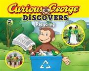 Curious George discovers recycling cover image