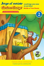 Jorge el curioso construye una casa en un árbol/Curious George Builds a Tree House (CGTV Reader) cover image