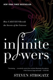 Infinite powers : how calculus reveals the secrets of the universe cover image