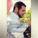 Unbuttoning the Tuscan Tycoon cover image