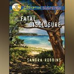 Fatal Disclosure cover image