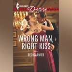 Wrong Man, Right Kiss cover image