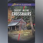 Caught in the Crosshairs cover image