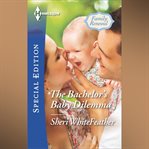 The Bachelor's Baby Dilemma cover image