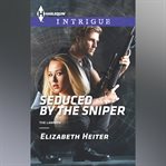Seduced by the Sniper cover image