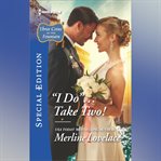 "I Do"...Take Two! cover image
