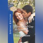 From Good Guy to Groom cover image