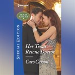 Her Texas Rescue Doctor cover image