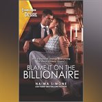 Blame It on the Billionaire cover image