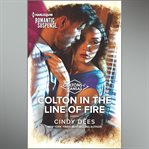 Colton in the Line of Fire cover image