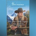His Dry Creek Legacy cover image
