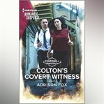 Colton's Covert Witness cover image