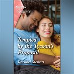 Tempted by the Tycoon's Proposal cover image