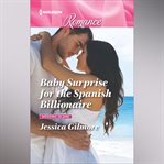 Baby Surprise for the Spanish Billionaire cover image