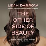 The other side of beauty : embracing God's vision for love and true worth cover image