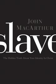 Slave : the hidden truth about your identity in Christ cover image