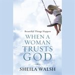 Beautiful things happen when a woman trusts God cover image