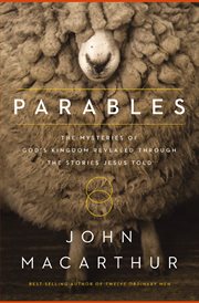 Parables : The Mysteries of God's Kingdom Revealed Through the Stories Jesus Told cover image